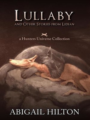 cover image of Lullaby and Other Stories from Lidian: Hunters Universe, #2